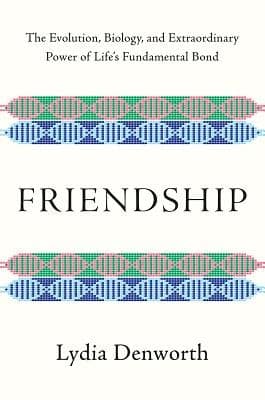 Friendship: Summary, Key Ideas & Insights
