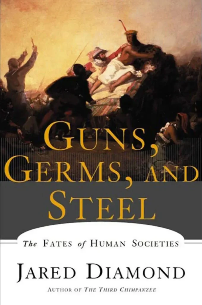 Guns, Germs, and Steel: Summary & Key Ideas