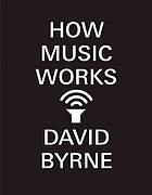 How Music Works: Summary, Key Ideas & Insights