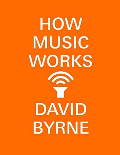 How Music Works: Summary, Key Ideas & Insights