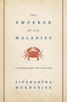 The Emperor of All Maladies: Summary, Key Ideas & Insights