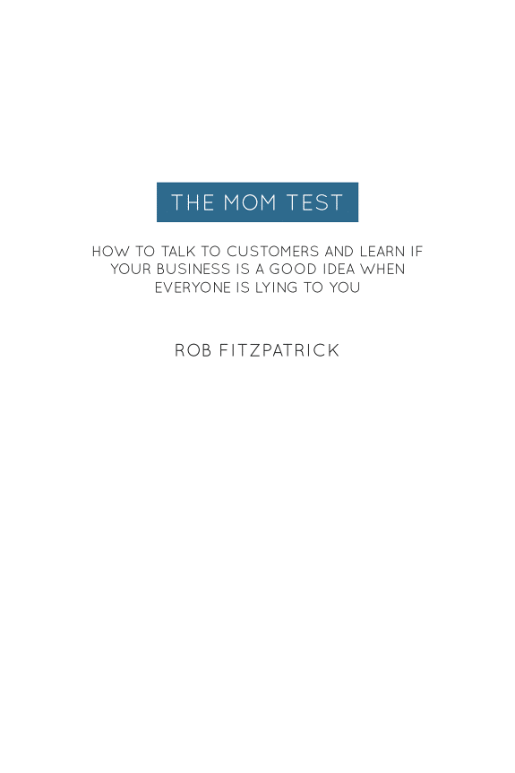 The Mom Test: Summary, Key Ideas & Insights