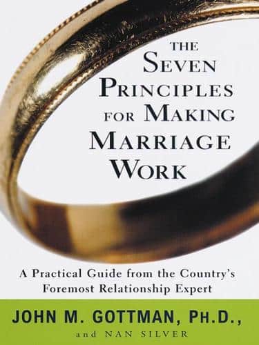 The Seven Principles for Making Marriage Work: Summary, Key Ideas & Insights