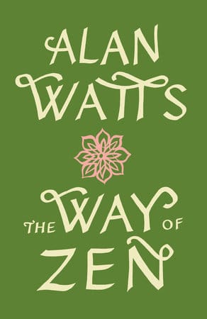 The Way of Zen: Summary, Key Ideas & Insights