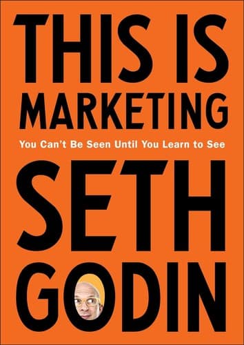 This Is Marketing: Summary, Key Ideas & Insights