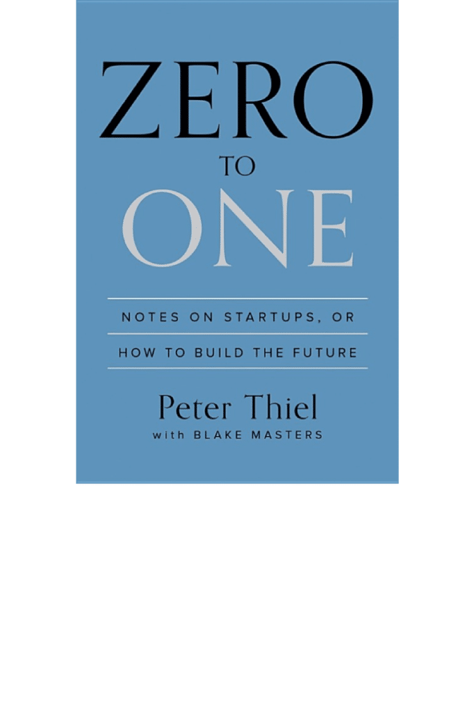 Zero to One: Summary, Key Ideas & Insights