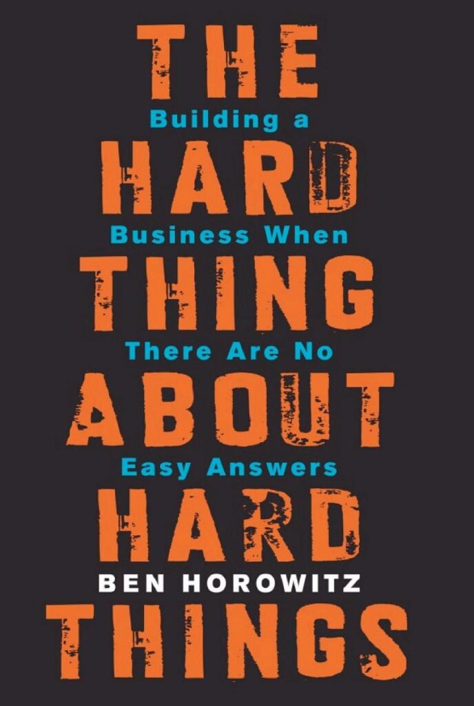 The Hard Thing About Hard Things: Summary, Key Ideas & Insights